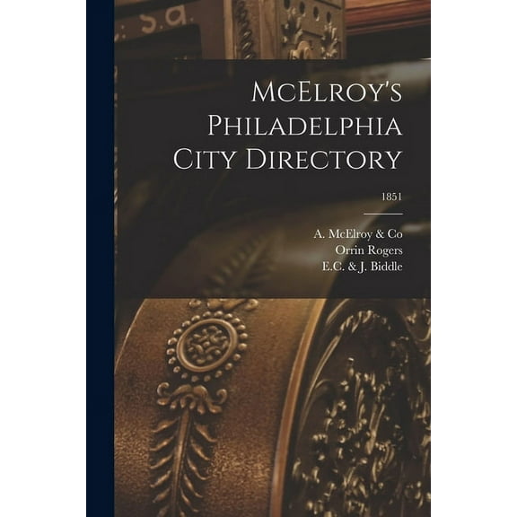 McElroy's Philadelphia City Directory; 1851 (Paperback)