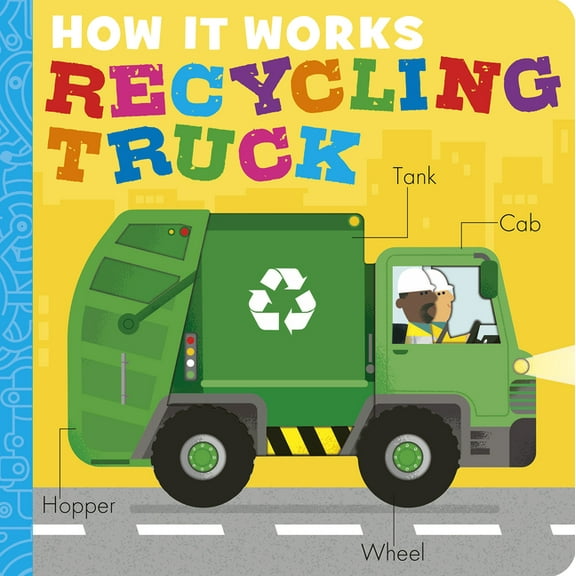 How It Works How It Works: Recycling Truck, (Board Book)
