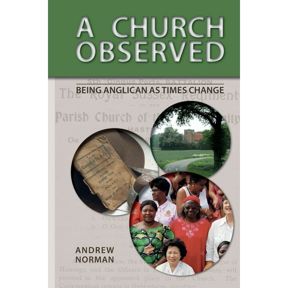 A Church Observed: Being Anglican As Times Change, (Paperback)
