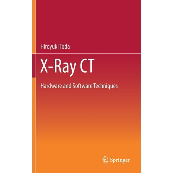 X-Ray CT: Hardware and Software Techniques, (Hardcover)