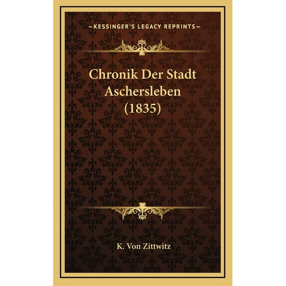 Chronik Der Stadt Aschersleben (1835) (Hardcover)