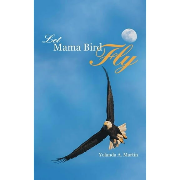 Let Mama Bird Fly (Paperback)