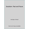 thumbnail image 1 of Pre-Owned Socialism: Past and Future by Michael Harrington (Hardcover), Political Science / Political Ideologies / Communism, Post-Communism & Socialism, English, 1 of 1