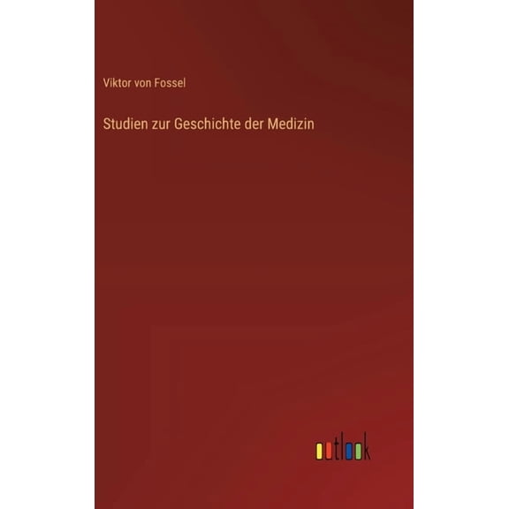 Studien zur Geschichte der Medizin, (Hardcover)