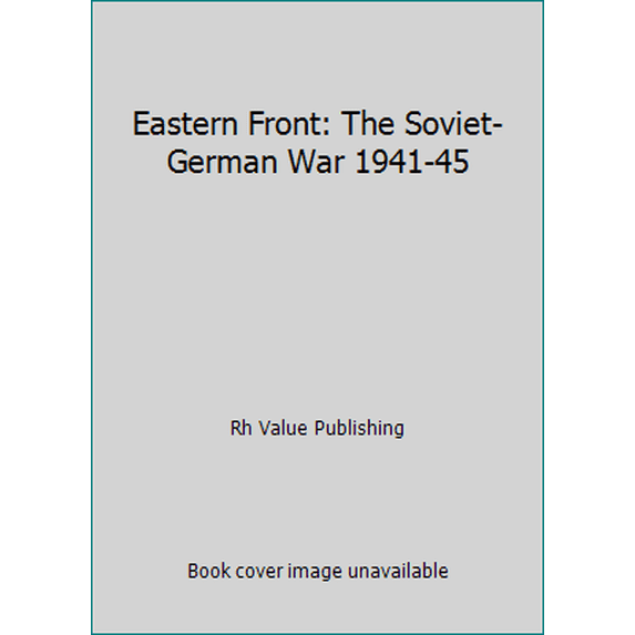 Pre-Owned Eastern Front: The Soviet-German War 1941-45 (Hardcover) 0517423146 9780517423141