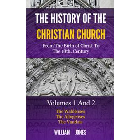- The History of the Christian Church: From the Birth of Christ to the 18th Century - eBook