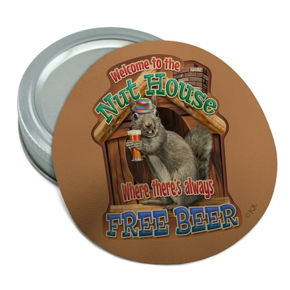 Welcome to the Nut House Always Free Beer Round Rubber Non-Slip Jar Gripper Lid Opener