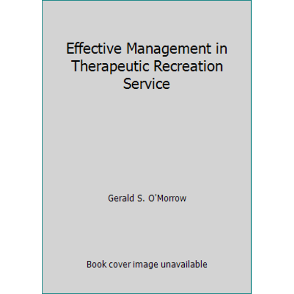 Pre-Owned Effective Management in Therapeutic Recreation Service (Hardcover) 0910251878 9780910251877