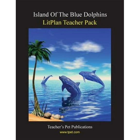 Litplan Teacher Pack: Island of the Blue Dolphins (Paperback)