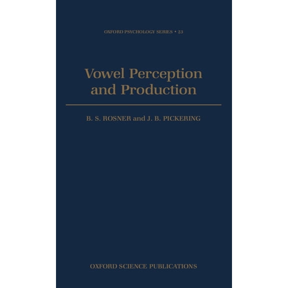 Oxford Psychology Vowel Perception and Production, Book 23, (Hardcover)