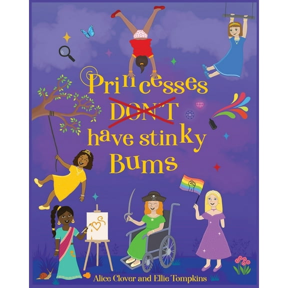 Princesses Don't have stinky Bums, (Paperback)