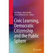 Civic Learning, Democratic Citizenship and the Public Sphere, (Paperback)
