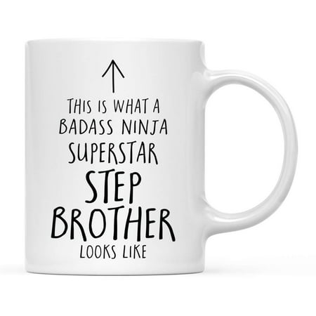 

Funny Ceramic Coffee Tea Mug Gift This is What a Badass Ninja Superstar Step Brother Looks Like 1-Pack Birthday Christmas Gift Ideas 11oz