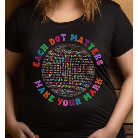International Dot Day T Shirt for Kids and Teachers | Each Dot Matter Make Your Mark Tee | World Circle Globe Disco Ball Shirt
