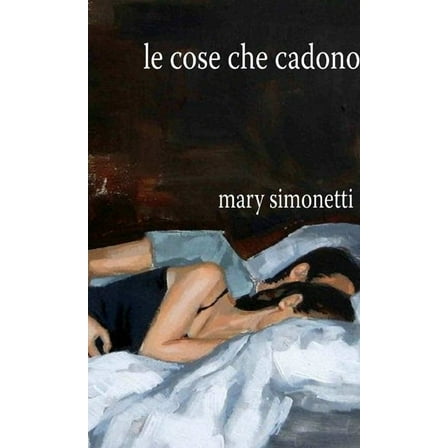 Le cose che cadono, (Paperback)
