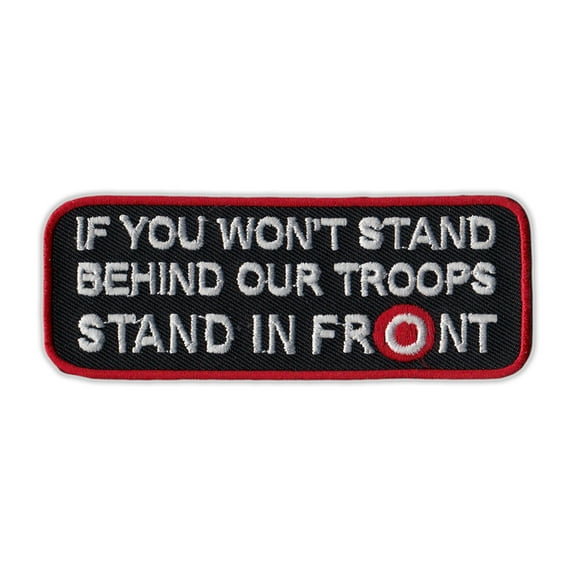 Motorcycle Jacket Embroidered Patch - Stand Behind Troops or Stand in Front - Vest, Cut, Leathers - 4" x 1.5"