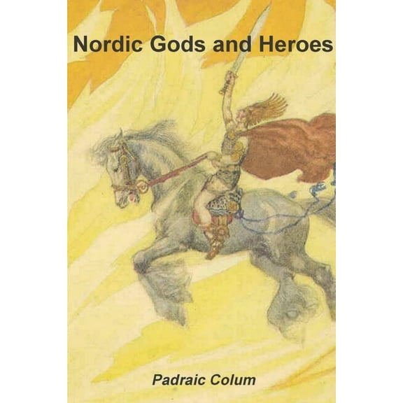 Nordic Gods and Heroes, (Paperback)