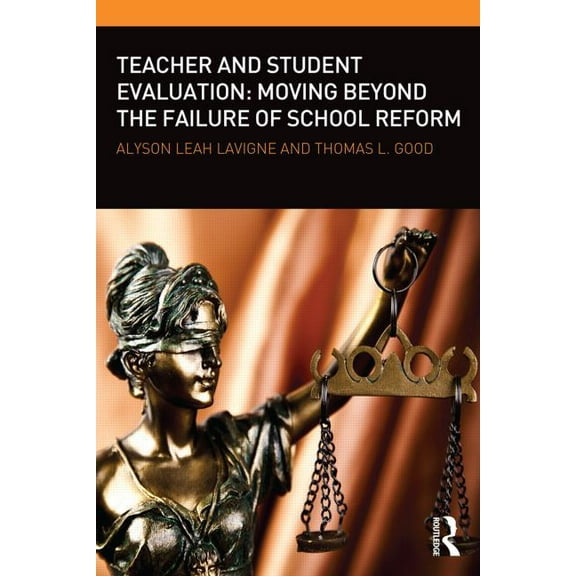 Teacher and Student Evaluation: Moving Beyond the Failure of School Reform, (Paperback)