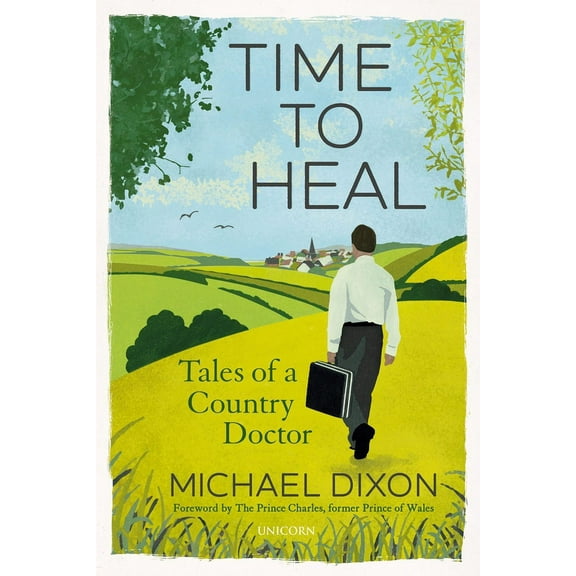Time to Heal : Tales of a Country Doctor (Paperback)
