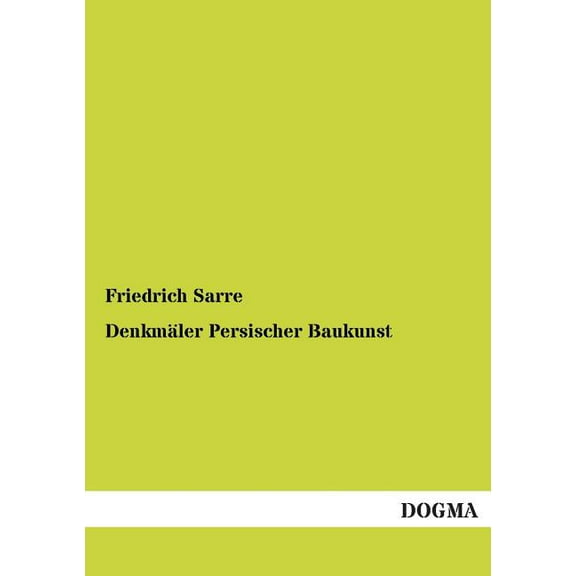 Denkmäler Persischer Baukunst (Paperback)