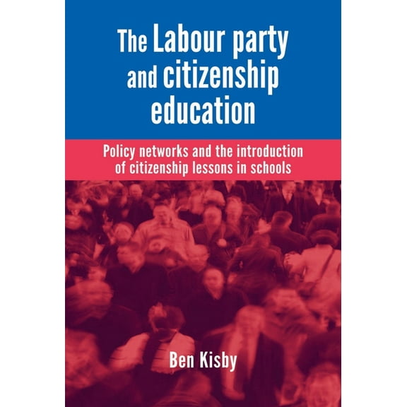 The Labour Party and Citizenship Education (Hardcover)
