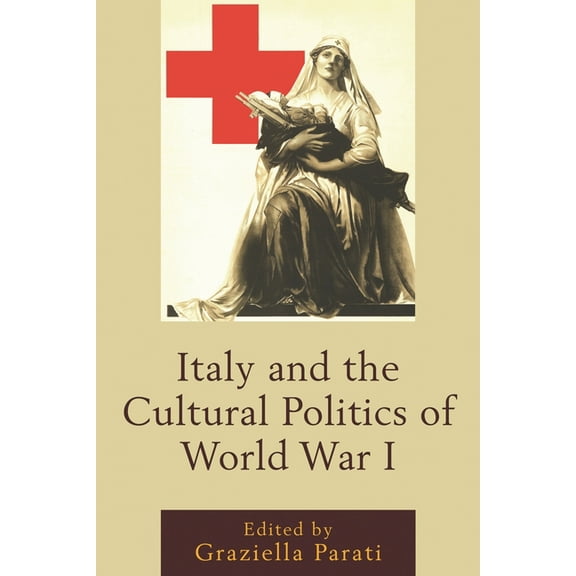 The Fairleigh Dickinson University Press Italy and the Cultural Politics of World War I, (Paperback)
