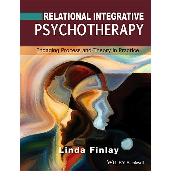 Relational Integrative Psychotherapy: Engaging Process and Theory in Practice, (Paperback)
