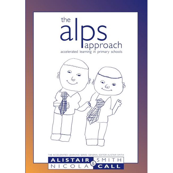 Accelerated Learning The Alps Approach: Accelerated Learning in Primary Schools, (Paperback)