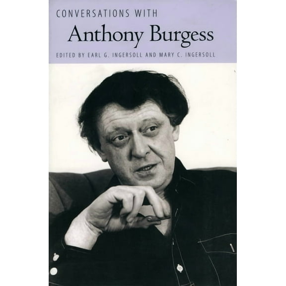 Literary Conversations Conversations with Anthony Burgess, (Paperback)