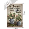 thumbnail image 5 of Antique Tin Sign Always Believe Vintage Signs Decoration Pink Rose in Watering Can Metal Tin Sign Motivational Wall Decor Rustic Farmhouse Wall Art Relaxing Decorative Wall Art 5.5x8 Inch, 5 of 7