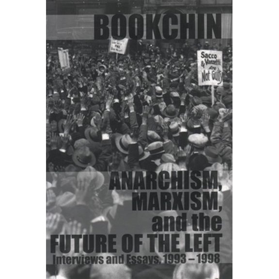 Pre-Owned Anarchism, Marxism and the Future of the Left: Interviews and Essays, 1993-1998 (Paperback) 187317635X 9781873176351