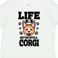 thumbnail image 4 of Inktastic Life is Better with a Corgi Boys or Girls Toddler T-Shirt, 4 of 5