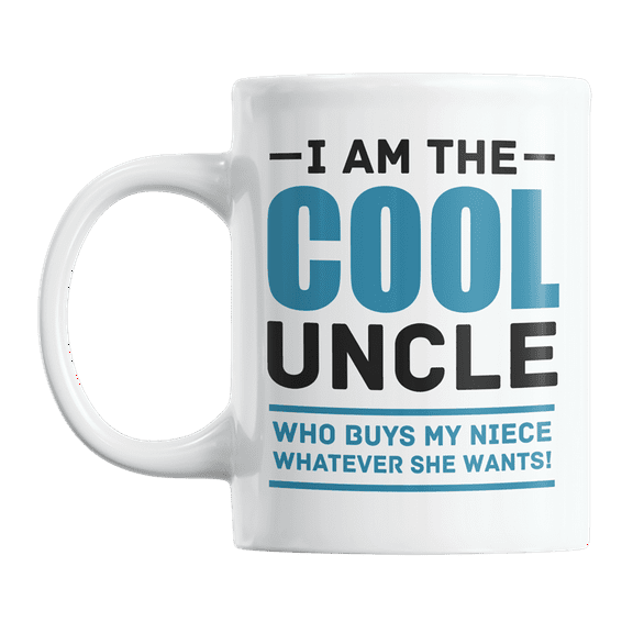 I'm the Cool Uncle Who Buys My Niece Whatever She Wants Coffee & Tea Gift Mug (11oz)