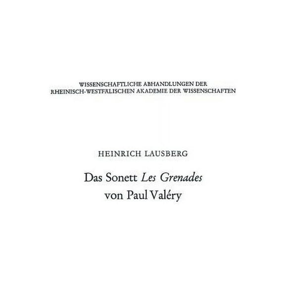 Abhandlungen Der Rheinisch-Westfälischen Das Sonett Les Grenades Von Paul Valéry, Book 46, (Paperback)