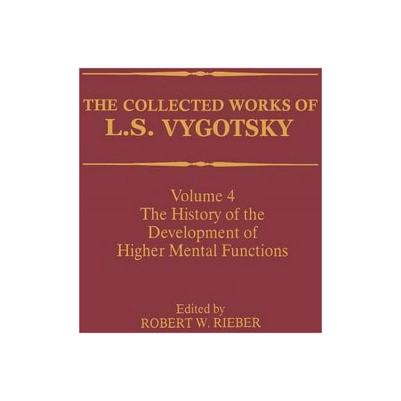 Cognition and Language: A Psycholinguist The Collected Works of L. S. Vygotsky: The History of the Development of Higher Mental Functions, (Paperback)