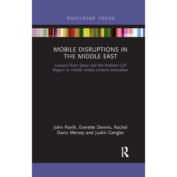 Disruptions Mobile Disruptions in the Middle East: Lessons from Qatar and the Arabian Gulf Region in mobile media content innovation, (Paperback)