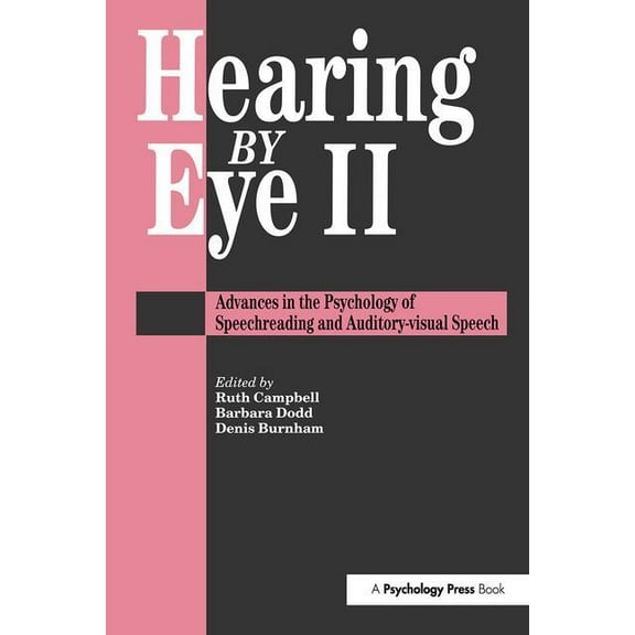 Hearing Eye II: The Psychology of Speechreading and Auditory-Visual Speech, (Hardcover)