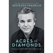 Pre-Owned Acres of Diamonds: Discovering Gods Best Right Where You Are Hardcover 0800798678 9780800798673 Jentezen Franklin