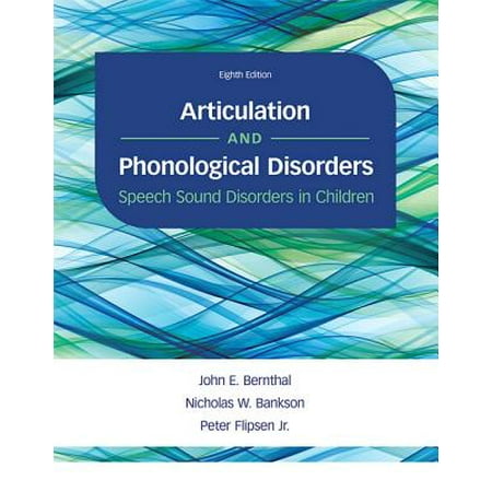 Articulation and Phonological Disorders : Speech Sound Disorders in