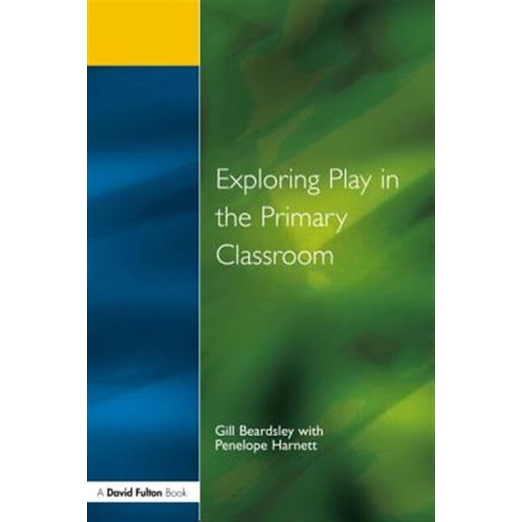 Pre-Owned Primary Curriculum Exploring Play in the Primary Classroom, (Paperback)