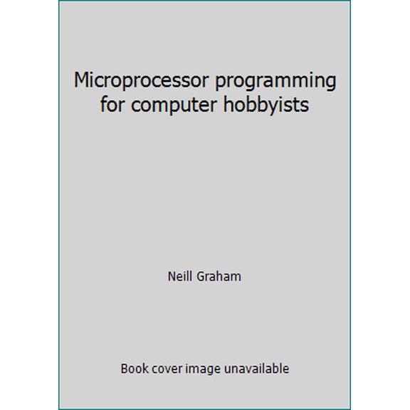 Pre-Owned Microprocessor programming for computer hobbyists (Hardcover) 0830679529 9780830679522