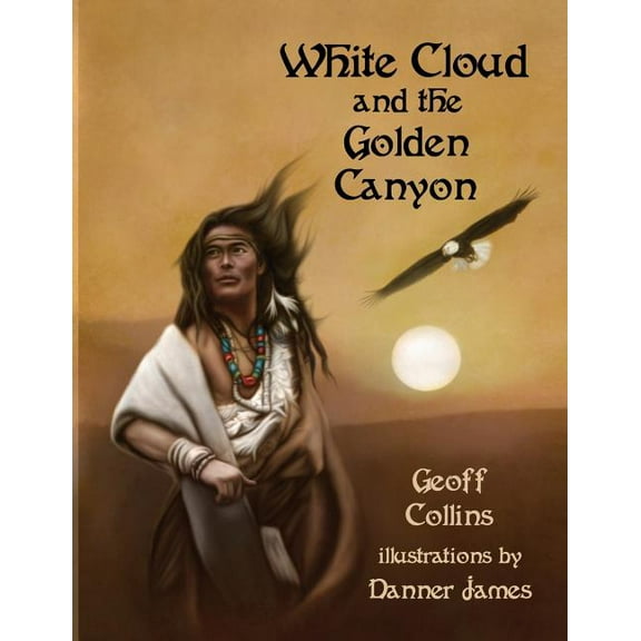 White Cloud and the Golden Canyon, (Paperback)