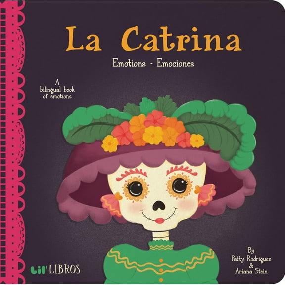 La Catrina: Emotions / Emociones: A Bilingual Book of Emotions (Board Book)