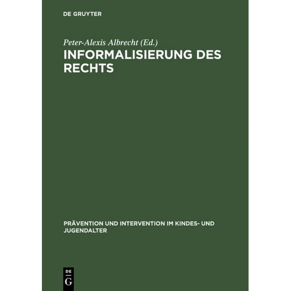 PRävention Und Intervention Im Kindes- Und Jugendalter: Informalisierung des Rechts (Hardcover)