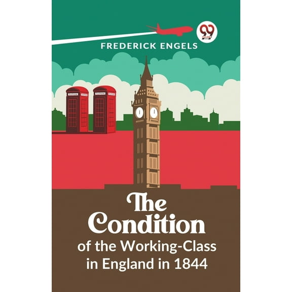 The Condition Of The Working-Class In England In 1844, (Paperback)