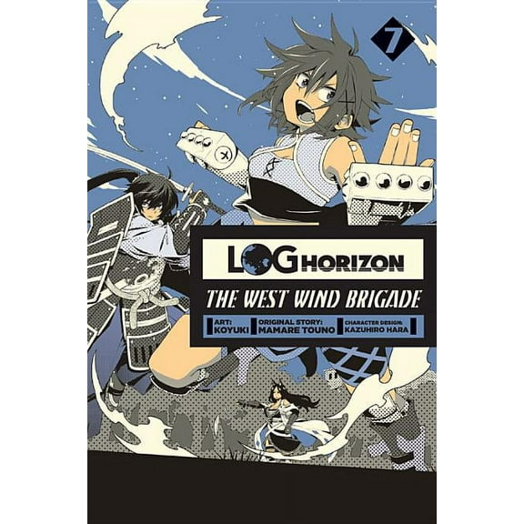 Log Horizon: The West Wind Brigade Log Horizon: The West Wind Brigade, Vol. 7, Book 7, (Paperback)