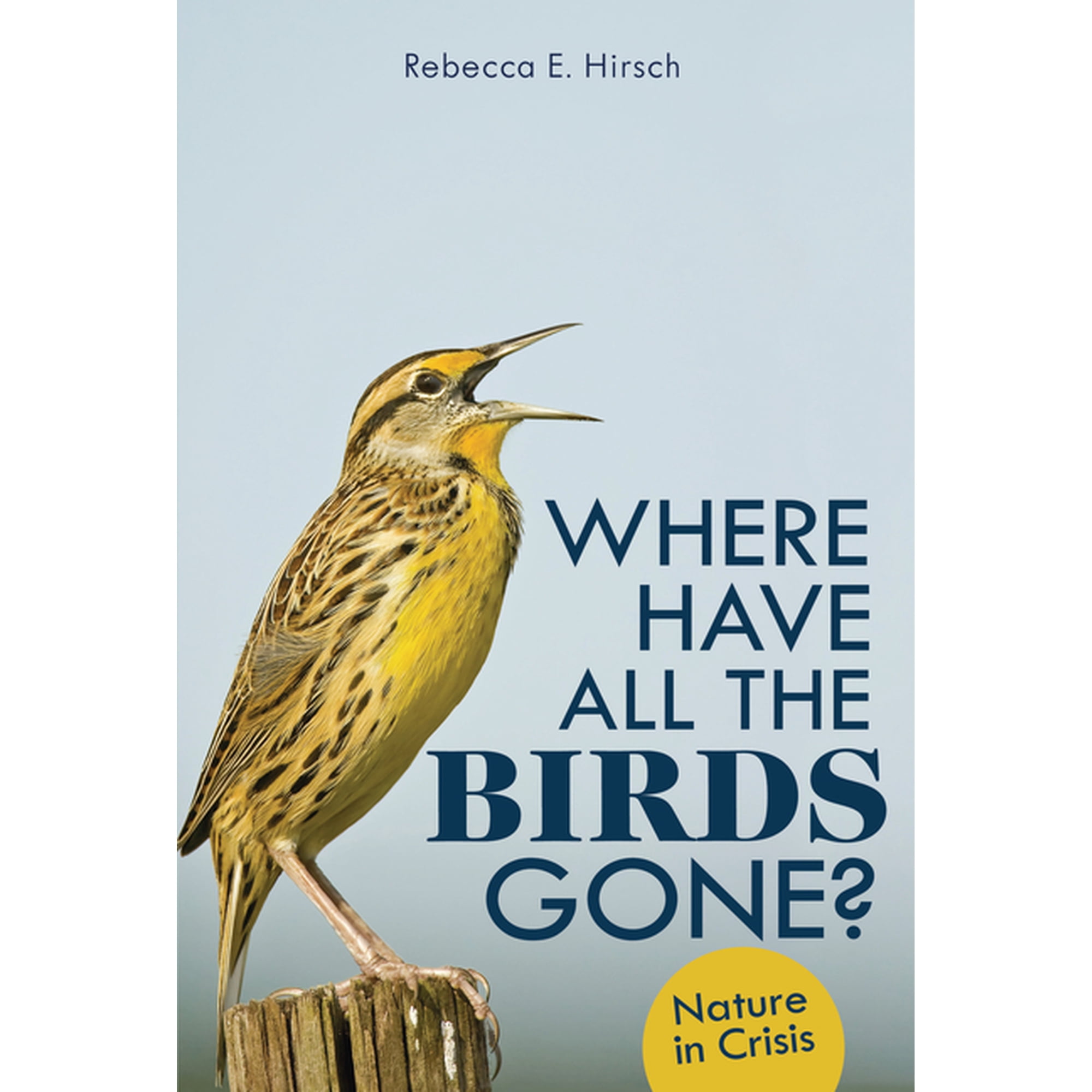 Where Have All the Birds Gone?: Nature in Crisis (Hardcover)