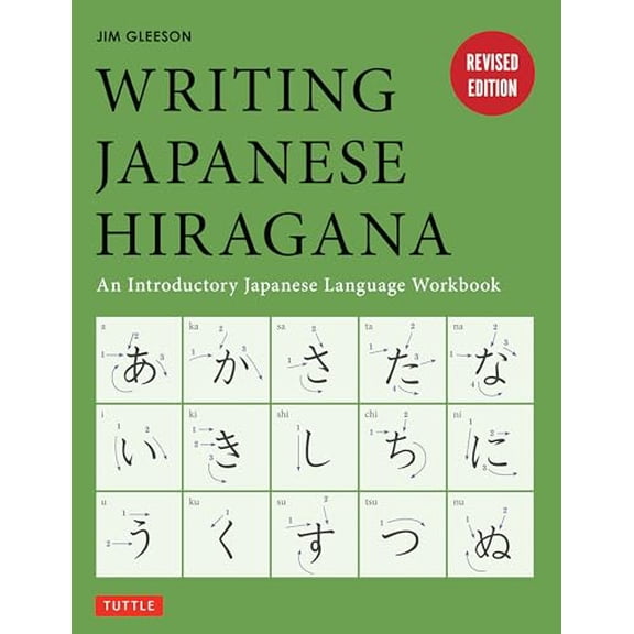 Writing Japanese Hiragana: An Introductory Japanese Language Workbook: Learn and Practice the Japanese Alphabet, (Paperback)