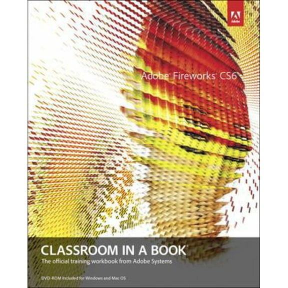 Pre-Owned Adobe Fireworks Cs6 Classroom in a Book (Paperback) 0321822447 9780321822444