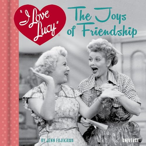 Pre-Owned I Love Lucy: The Joys of Friendship (Hardcover) 0789339765 9780789339768